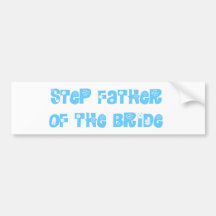 Step Father of the Bride Bumper Stickers