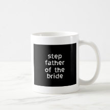 Step Father of the Bride Coffee Mugs