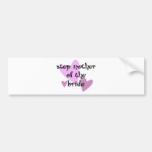 Step Mother of the Bride Bumper Stickers