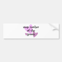 Step Mother of the Groom Bumper Sticker