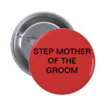 STEP MOTHER OF The GROOM BUTTON