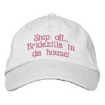 Step off..., Bridezilla in da house! embroidered hats