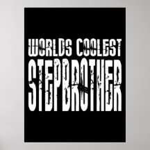 Stepbrothers Birthdays  Worlds Coolest Stepbrother Posters