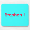 Stephen ! mousepads