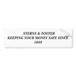 STERNS & FOSTER KEEPING YOUR MONEY SAFE SINCE ... BUMPER STICKERS