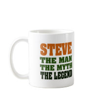 STEVE - the Man, the Myth, the Legend Coffee Mug