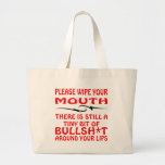 Still A Tiny Bit Of Bullsh*t Around Your Lips Bag