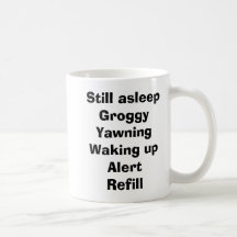 Still asleepGroggyYawningWaking upAlertRefill Mug
