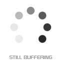 Still Buffering t-shirts