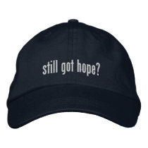 Still got hope? Hat Embroidered Hats