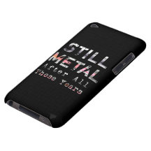 Still Metal After All These Years iPod Touch Case-Mate Case