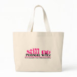 Still No Reason Why logo tote bags