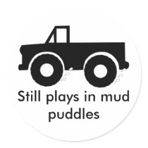 Still plays in mud puddles (4WD) Round Sticker