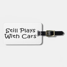 Still Plays With Cars Bag Tags