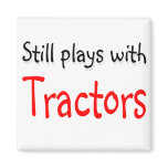 Still plays with Tractors Refrigerator Magnet
