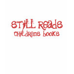 Still Reads Childrens' Books T-Shirt