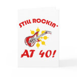 Still Rockin' At 40! Greeting Card