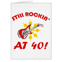 Still Rockin' At 40! Greeting Card