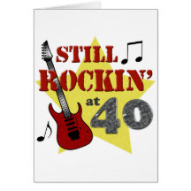 Still Rockin' at 40 Greeting Cards