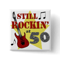 Still Rockin' At 50 Pinback Buttons