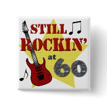 Still Rockin' At 60 Pinback Button
