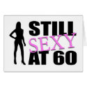Still Sexy At 60 Years Old cards