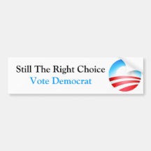 Still The Right Choice: Obama Bumper Sticker