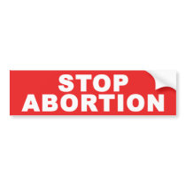 Stop Abortion Bumper Sticker