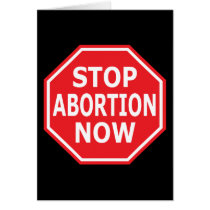 Stop Abortion Now Greeting Cards