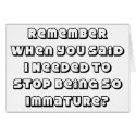 "Stop Being Immature?" cards