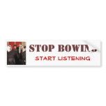 Stop bowing, start listening bumper stickers