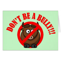 Stop Bullying Now: Don't be a Bully! Greeting Cards