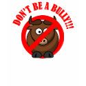 Stop Bullying Now: Don't be a Bully! t-shirts