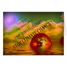 STOP CLIMATE CHANGE ! GREETING CARD