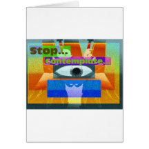 Stop! Contemplate! Card