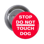 STOP DO NOT TOUCH DOG PINS