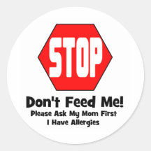 Stop!  Don't Feed Me!  I Have Allergies Stickers