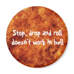 Stop, drop and roll doesn't work in hell