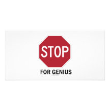 Stop For Genius (Stop Sign) Personalized Photo Card