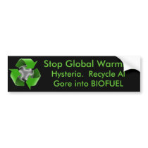Stop Global Warming Hysteria Recycle Al Gore Bumper Stickers