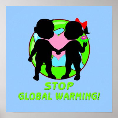 Stop Global Warming Poster by politicalgirl