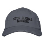 STOP GLOBAL WHINING embroidered hats