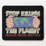 Stop Killing the Planet Mouse Mats