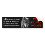 Stop Killing Wolves Bumper Sticker bumper stickers