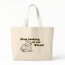 Stop looking at me swan tote bags