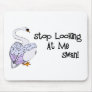 Stop Looking At Me Swan Mouse Pad