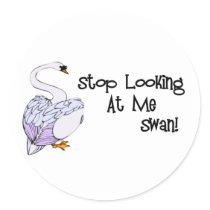 Stop Looking At Me Swan