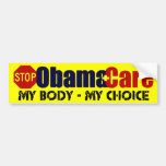 Stop ObamaCare - My Body My Choice Bumper Sticker