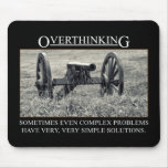 Stop overthinking the solutions to problems mouse pads