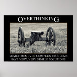 Stop overthinking the solutions to problems (S)